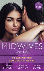 Midwives On Call: Stealing The Surgeon's Heart: Spanish Doctor, Pregnant Midwife (Brides of Penhally Bay) / The Surgeon's Doorstep Baby / Unlocking Her Surgeon's Heart