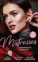 Mistresses: Passionate Revenge: His Mistress for a Million / Proud Greek, Ruthless Revenge / Castellano's Mistress of Revenge