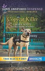 Copycat Killer (True Blue K-9 Unit: Brooklyn, Book 1) (Mills & Boon Love Inspired Suspense)
