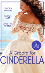 A Groom For Cinderella: Hometown Princess / Ordinary Girl in a Tiara / The Prince's Cinderella Bride