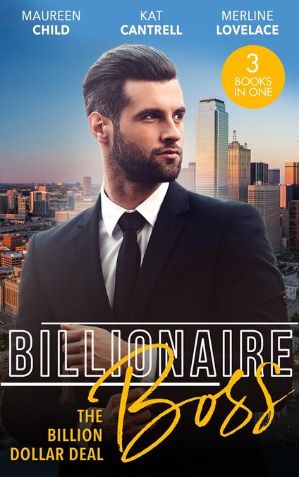 Billionaire Boss: The Billion Dollar Deal: An Outrageous Proposal / Matched to a Billionaire / A Business Engagement