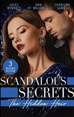 Scandalous Secrets: His Hidden Heir: The Heir's Unexpected Baby / His for the Taking / The Secret Heir of Sunset Ranch