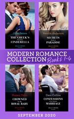Modern Romance September 2020 Books 1-4: The Greek's Penniless Cinderella / Secrets Made in Paradise / Crowned for My Royal Baby / Confessions of an Italian Marriage