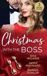 Christmas With The Boss: The Boss's Marriage Plan (Proposals & Promises) / Billionaire Boss, Holiday Baby / Twelve Nights of Temptation