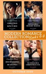 Modern Romance October 2020 Books 5-8: Christmas in the King's Bed (Royal Christmas Weddings) / Their Impossible Desert Match / Housekeeper in the Headlines / One Scandalous Christmas Eve