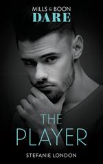 The Player (Close Quarters, Book 5) (Mills & Boon Dare)