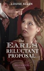 The Earl's Reluctant Proposal (Liberated Ladies, Book 4) (Mills & Boon Historical)