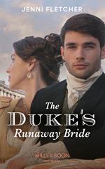 The Duke's Runaway Bride (Regency Belles of Bath, Book 3) (Mills & Boon Historical)