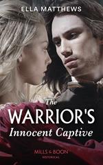 The Warrior's Innocent Captive (The House of Leofric) (Mills & Boon Historical)