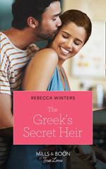 The Greek's Secret Heir (Secrets of a Billionaire, Book 1) (Mills & Boon True Love)