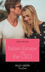 Italian Escape With The Ceo (The Casseveti Inheritance, Book 1) (Mills & Boon True Love)