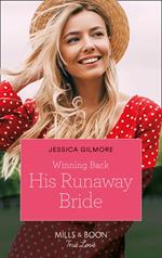 Winning Back His Runaway Bride (Mills & Boon True Love)