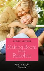 Making Room For The Rancher (Twin Kings Ranch, Book 2) (Mills & Boon True Love)