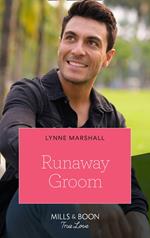 Runaway Groom (The Fortunes of Texas: The Hotel Fortune, Book 4) (Mills & Boon True Love)