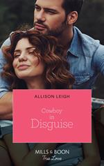 Cowboy In Disguise (The Fortunes of Texas: The Hotel Fortune, Book 6) (Mills & Boon True Love)