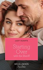 Starting Over With The Sheriff (Rancho Esperanza, Book 3) (Mills & Boon True Love)