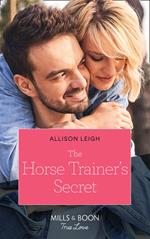 The Horse Trainer's Secret (Return to the Double C, Book 17) (Mills & Boon True Love)