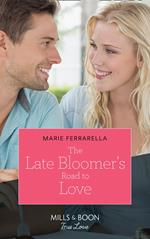 The Late Bloomer's Road To Love (Matchmaking Mamas, Book 29) (Mills & Boon True Love)