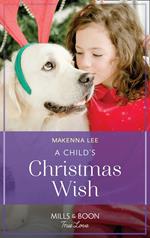 A Child's Christmas Wish (Home to Oak Hollow, Book 3) (Mills & Boon True Love)