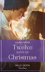 Twelve Dates Of Christmas (Sutter Creek, Montana, Book 7) (Mills & Boon True Love)