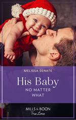 His Baby No Matter What (Dawson Family Ranch, Book 7) (Mills & Boon True Love)