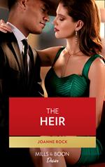 The Heir (Dynasties: Mesa Falls, Book 6) (Mills & Boon Desire)