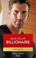 Blue Collar Billionaire (Texas Cattleman's Club: Heir Apparent, Book 3) (Mills & Boon Desire)