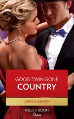 Good Twin Gone Country (Mills & Boon Desire) (Dynasties: Beaumont Bay, Book 4)