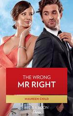 The Wrong Mr. Right (Dynasties: The Carey Center, Book 3) (Mills & Boon Desire)