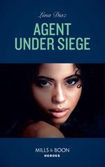 Agent Under Siege (The Justice Seekers, Book 2) (Mills & Boon Heroes)