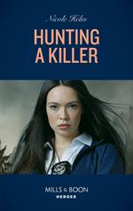 Hunting A Killer (Mills & Boon Heroes) (Tactical Crime Division: Traverse City, Book 4)