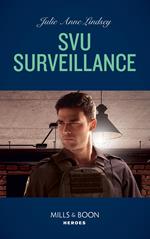 Svu Surveillance (Heartland Heroes, Book 1) (Mills & Boon Heroes)