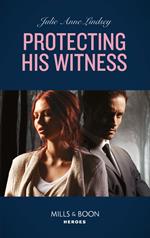 Protecting His Witness (Heartland Heroes, Book 2) (Mills & Boon Heroes)