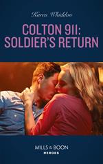 Colton 911: Soldier's Return (Colton 911: Chicago, Book 4) (Mills & Boon Heroes)