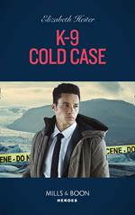K-9 Cold Case (A K-9 Alaska Novel, Book 3) (Mills & Boon Heroes)