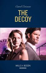 The Decoy (A Kyra and Jake Investigation, Book 2) (Mills & Boon Heroes)