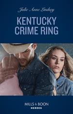 Kentucky Crime Ring (Heartland Heroes, Book 3) (Mills & Boon Heroes)