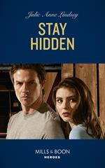 Stay Hidden (Heartland Heroes, Book 4) (Mills & Boon Heroes)