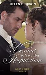 A Viscount To Save Her Reputation (Mills & Boon Historical)