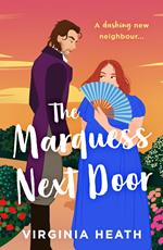 The Marquess Next Door (The Talk of the Beau Monde, Book 2) (Mills & Boon Historical)