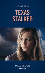 Texas Stalker (An O'Connor Family Mystery, Book 5) (Mills & Boon Heroes)