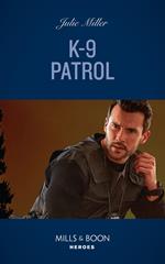 K-9 Patrol (Kansas City Crime Lab, Book 1) (Mills & Boon Heroes)