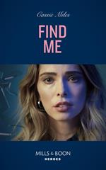 Find Me (Mills & Boon Heroes)