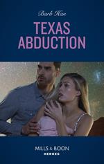 Texas Abduction (Mills & Boon Heroes) (An O'Connor Family Mystery, Book 6)