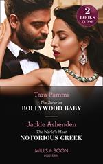 The Surprise Bollywood Baby / The World's Most Notorious Greek: The Surprise Bollywood Baby (Born into Bollywood) / The World's Most Notorious Greek (Mills & Boon Modern)