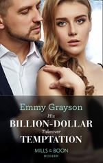 His Billion-Dollar Takeover Temptation (The Infamous Cabrera Brothers, Book 1) (Mills & Boon Modern)