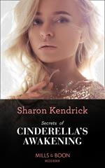 Secrets Of Cinderella's Awakening (Mills & Boon Modern)