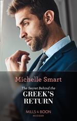 The Secret Behind The Greek's Return (Billion-Dollar Mediterranean Brides, Book 2) (Mills & Boon Modern)