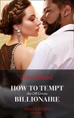 How To Tempt The Off-Limits Billionaire (Mills & Boon Modern) (South Africa's Scandalous Billionaires, Book 3)