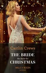 The Bride He Stole For Christmas (Mills & Boon Modern)